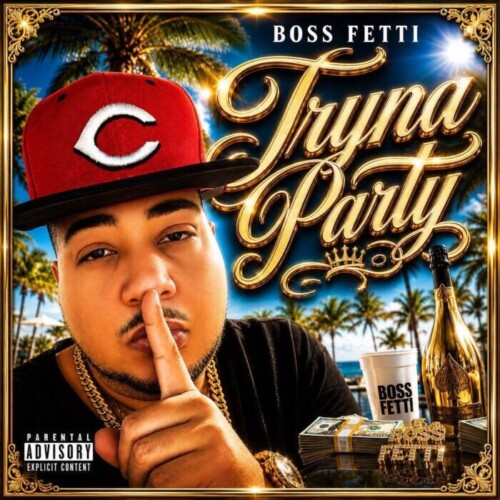 732-500x500 Boss Fetti Brings West Coast Vibes and Club Energy With New Single “Tryna Party”  